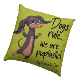 Dogs rule we are puptastic Dog Cushion